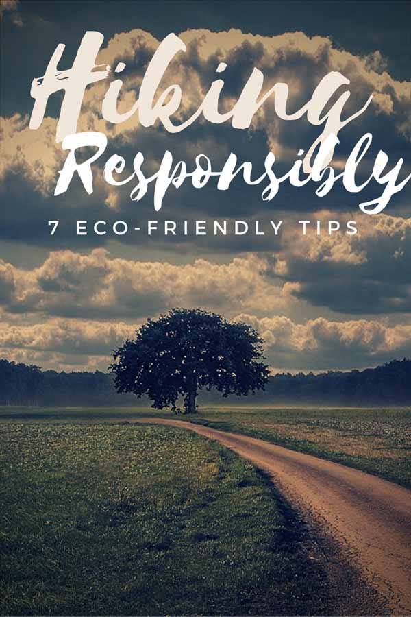 Our 7 Favourite Responsible Hiking Tips The Crowded